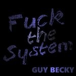 cover: Guy Becky - Fuck The System