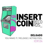 cover: Delgado - You Make It/Release/Acting Fool