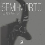 cover: Dj Kev Karter - Semi-Morto