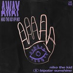 cover: Niko The Kid & Bipolar Sunshine - Away