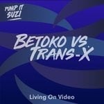 cover: Betoko|Trans-x - Living On Video