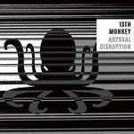 cover: 13th Monkey - Abyssal Disruption