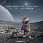 cover: Bizzare Contact|Phanatic - Machines (Mystical Complex Remix)