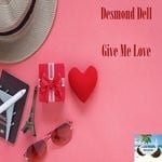 cover: Desmond Dell - Give Me Love