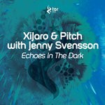 cover: Jenny Svensson|Xijaro & Pitch - Echoes In The Dark