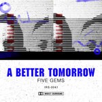 cover: A Better Tomorrow - 5 Gems (Explicit)