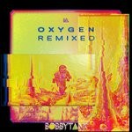 cover: Bobby Tank - Oxygen (Remixed)