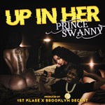 cover: Prince Swanny|1st Klase|Brooklyn Decent - Up In Her (Explicit)