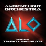 cover: Ambient Light Orchestra - Ambient Translations Of Twenty One Pilots