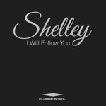 cover: Shelley - I Will Follow You