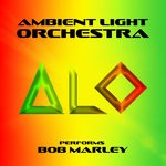 cover: Ambient Light Orchestra - Ambient Translations Of Bob Marley