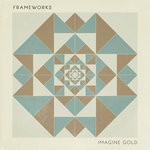 cover: Frameworks - Imagine Gold