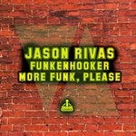 cover: Funkenhooker|Jason Rivas - More Funk, Please