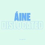 cover: Aine - Dislocated