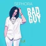 cover: Sephora - Bad Guy