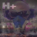 cover: H+ - Nihilist