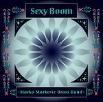 cover: Marko Markovic Brass Band - Sexy Boom