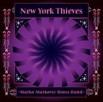 cover: Marko Markovic Brass Band - New York Thieves