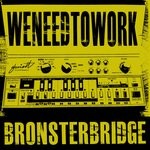 cover: Bronster Bridge - We Need To Work