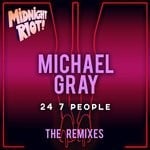 cover: Michael Gray - 24 7 People (The Remixes)