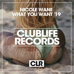 cover: Nicole Wane - What You Want '19