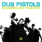 cover: Dub Pistols - Speakers And Tweeters