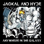 cover: Jackal & Hyde - Anywhere In The Galaxy