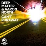 cover: Aaron North|Deep Matter - Can't Runaway