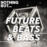 cover: Various - Nothing But... Future Beats & Bass Vol 12