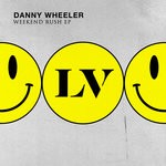 cover: Danny Wheeler - Weekend Rush EP