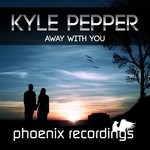 cover: Kyle Pepper - Away With You