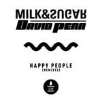 cover: David Penn|Milk & Sugar - Happy People (Remixes)