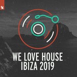 cover: Various - We Love House - Ibiza 2019