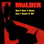 cover: Mulder - Don't Give A Damn/Can I Count It Off