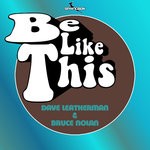 cover: Dave Leatherman|Bruce Nolan - Be Like This