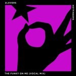 cover: 2lovers - The Funky On Me (Vocal Mix)