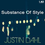 cover: Justin Dahl - Substance Of Style