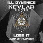 cover: Ill Dynamics - Lose It/Jump Up Plumber