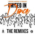 cover: Crystal Waters|R-naldo - United In Dance (The Remixes)