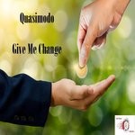 cover: Quasimodo - Give Me Change