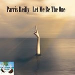 cover: Parris Reilly - Let Me Be The One