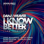 cover: Dana Weaver - I Know Better (The Remixes)