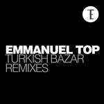 cover: Emmanuel Top - Turkish Bazar (Remixes)