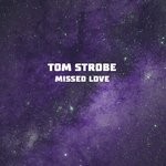 cover: Tom Strobe - Missed Love