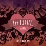 cover: Bob Dylan - In Love With Bob Dylan