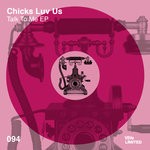 cover: Chicks Luv Us - Talk To Me EP