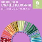 cover: Kikko Esse & Emanuele Del Carmine - Steel Bill & Crazy Moments