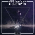 cover: W!ss & Hidden Tigress - Closer To You