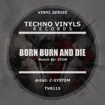 cover: C-system - Born Burn & Die