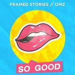 cover: Framed Stories|Omz - So Good